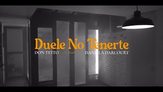 Don Tetto (feat. Daniela Darcourt) - Duele no Tenerte [Video Oficial]