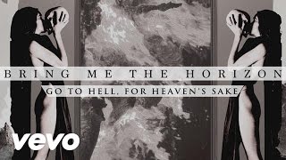 Bring Me The Horizon - Go To Hell For Heavens Sake Official Audio