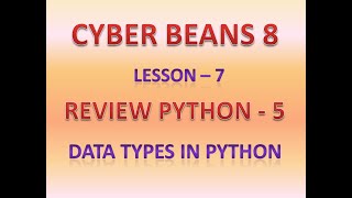 DATA TYPES IN PYTHON & type ()| CLASS 8| COMPUTER SCIENCE | LESSON 7 REVIEW PYTHON
