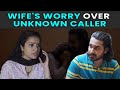 Wife's Worry Over Unknown Caller | Rohit R Gaba