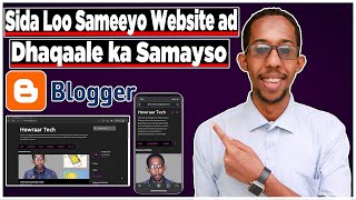 Sida Website Loo Samaysto Si Free Ah Dhaqaalena Looga Sameeyo Blogger.( Bilaw Il