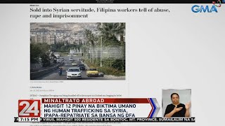 Mahigit 12 pinay na biktima umano ng human trafficking sa Syria, ipapa-repatriate sa ... | 24 Oras