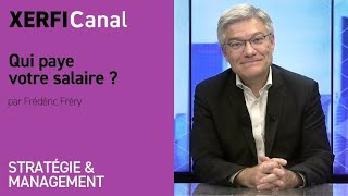 Qui paye votre salaire ? [Frédéric Fréry]