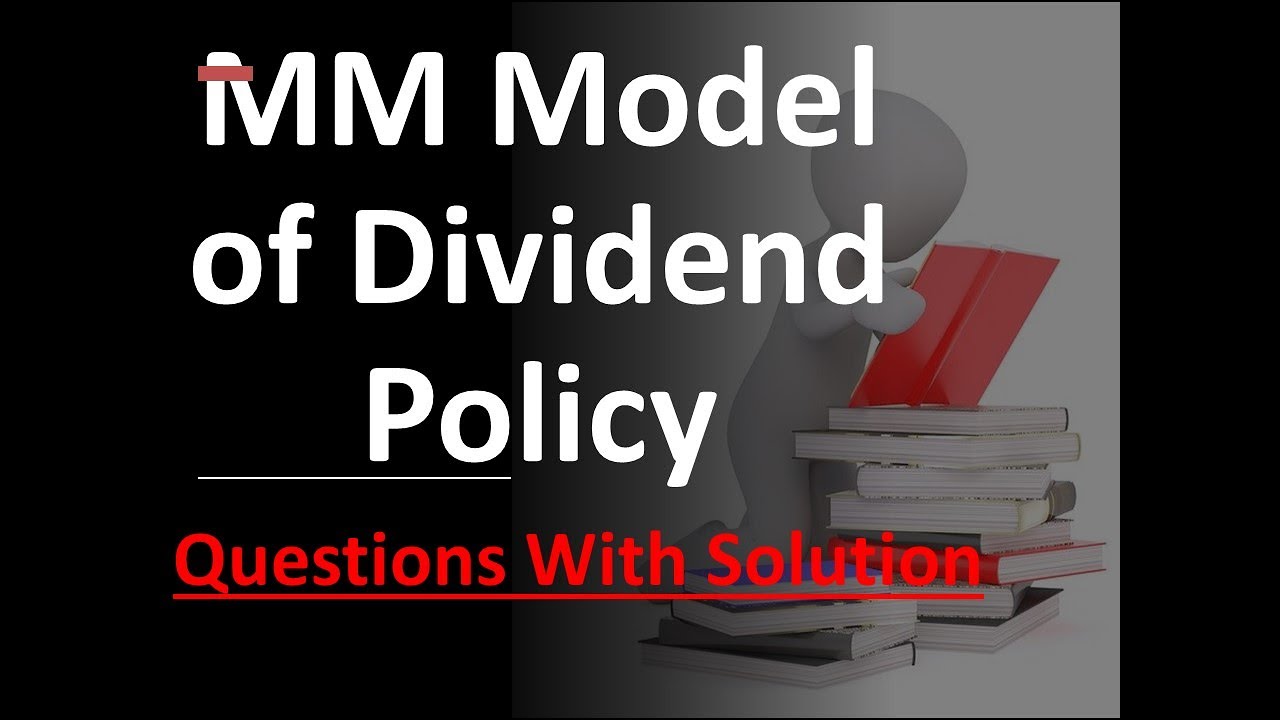 MM Hypothesis / Dividend Model / Dividend Policy & Valuation Of The ...