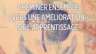 Table ronde - Cheminer ensemble vers une amélioration de l'apprentissage - Festival CervOdyssée 2022