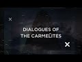 Dialogues of the Carmelites Promotional Video