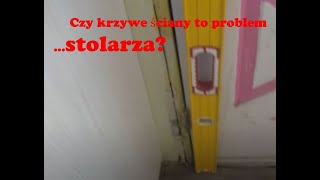 # 304  Czy..., Krzywe ściany i podłogi to jest problem stolarza?  PKLL 10 B3 R