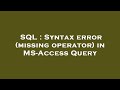 SQL : Syntax error (missing operator) in MS-Access Query