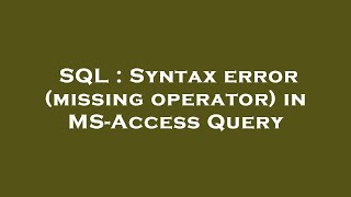 SQL : Syntax error (missing operator) in MS-Access Query