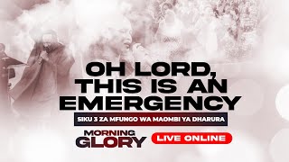 OH LORD, THIS IS AN EMERGENCY - SIKU TATU ZA MFUNGO WA MAOMBI YA DHARURA