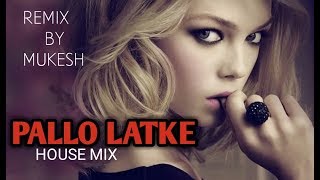 Pallo Latke | House Mix | BY Mukesh