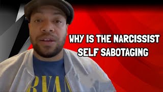 Why Is The Narcissist Self Sabotaging