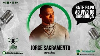 Bargunça Podcast - Jorge Sacramento (Sacra Produções)