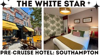 The White Star Southampton Pre-Cruise Hotel Review