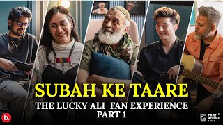 The Lucky Ali Fan Experience (Part 1) | Subah Ke Taare