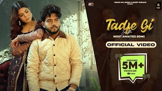 Tadfe Gi ( Official Video ) Jorge Gill | Jorge Gill Music | Latest Punjabi Song 2023 | Pro Media