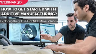 WEBINAR: How to get started with additive manufacturing