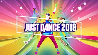 Just Dance 2018 Official Song List + Unlimited