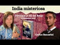 INDIA MISTERIOSA  Con Enrico Baccarini @EnricoBaccarini  Elisabetta Barberio a @Lealidelbrujo