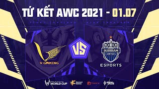 V GAMING vs BURIRAM UNITED ESPORTS | VGM vs BRU - TỨ KẾT AWC 2021 - NGÀY 1/7