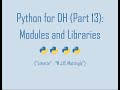Python for Digital Humanities (13: Modules and Libraries)