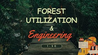 FORESTRY BOARD EXAM REVIEWER | Forest Utilization \u0026 Engineering 1-50