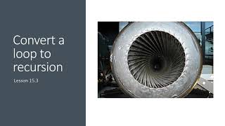 15 3 Convert iteration to recursion
