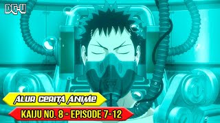 ALUR CERITA ANIME KAIJU NO.8 - EPISODE 07 - 12