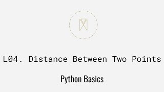 Distance Between Two Points | Python Basics U1L4