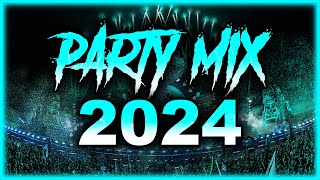Party Mix 2024 - The Best Mashups & Remixes Of 2024 | EDM Party Music 🎉