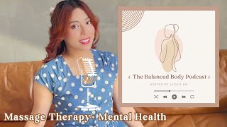The Connection Between Massage Therapy + Mental Health | The Balanced Body Podcast Ep. 3