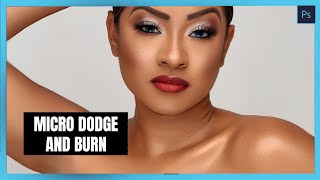 How To Retouch With Micro/Macro Dodge And Burn [ Beginners guide ]