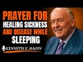 Prayer For Healing Sickness And Disease While Sleeping[Kenneth E. Hagin style)