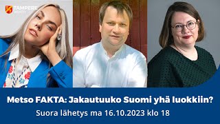 Metso FAKTA: Jakautuuko Suomi yhä luokkiin?