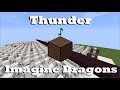 Thunder - Imagine Dragons - Minecraft Note Blocks