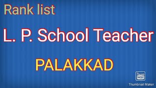 L. P. School Teacher. PALAKKAD. Rank list.