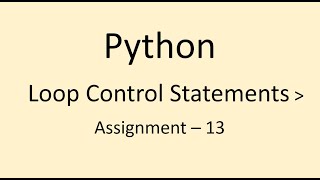 Assignment - 13 || Loop Control Statements || Python || NxtWave || CCBP