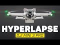 DJI Mini 3 Pro FULL Hyperlapse Tutorial