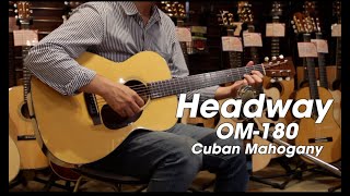 Headway(百瀬恭夫) OM-180 Cuban Mahogany Demo - アディロンダックスプルース キューバンマホガニー仕様のカスタムモデル