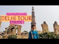 Qutub Minar, Lotus Temple, Moolchand Parantha, India Gate, Rashtrapati Bhawan: Delhi Tour:Episode-1