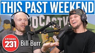 Bill Burr | This Past Weekend w/ Theo Von #231