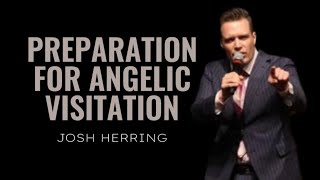 Josh Herring - PREPARATION FOR ANGELIC VISITATION