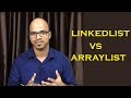 14.5 LinkedList vs ArrayList in Java 14.5 LinkedList vs ArrayList in Java