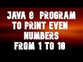 java 8 program to print even numbers from 1 to 10 || java temple