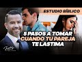 5 pasos a tomar cuando tu pareja te lastima - Pastor Freddy DeAnda