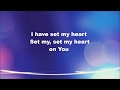 Vertical Church Band - Set My Heart Lyric Video