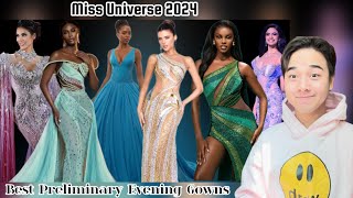 MISS UNIVERSE 2024 | Preliminary Competition | BEST \u0026 Dissapointing Evening Gowns Ranking