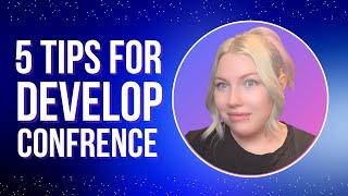 5 tips for your first time attending Develop Conference!