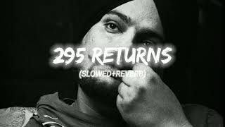 295 Returns ( Slowed + Reverb) | Sidhu Moose Wala | Krish Rao | Lofi Song