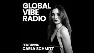 Carla Schmitt @ Global Vibe Radio #394